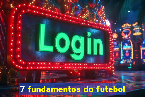 7 fundamentos do futebol